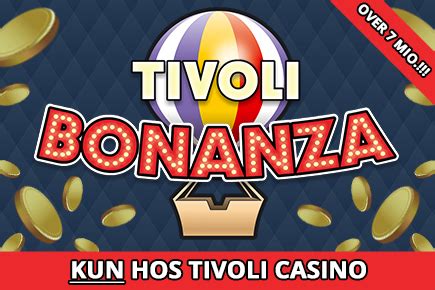 tivoli casino|tivoli casino bonanza.